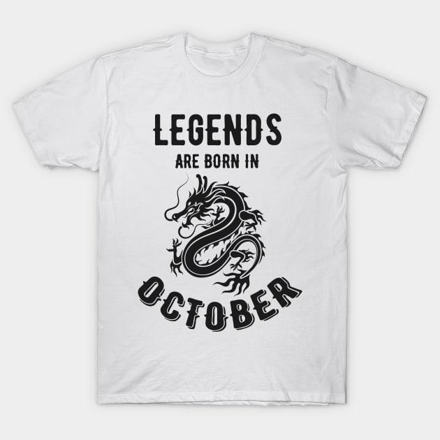 Legends Are Born in October Dragon T-Shirt by SinBle